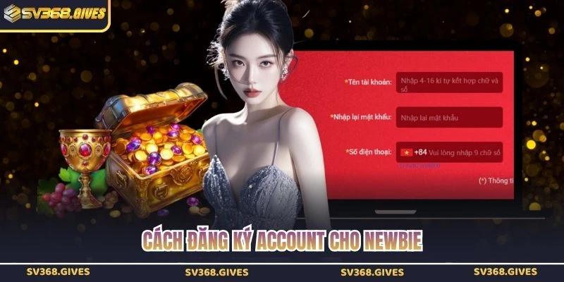 Cách đăng ký account cho newbie