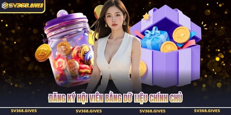 Đăng ký hội viên bằng dữ liệu chính chủ