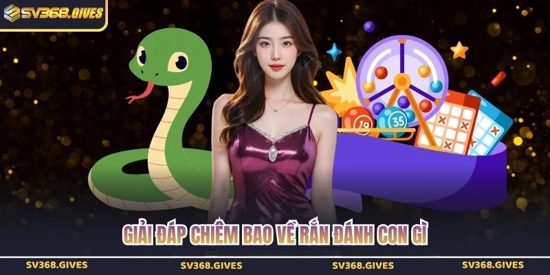 Giải đáp chiêm bao về rắn đánh con gì