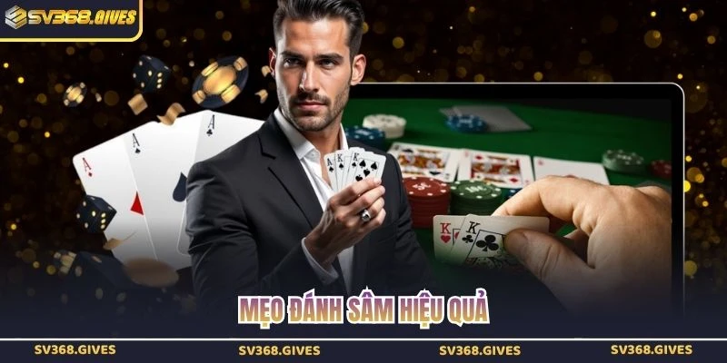 Mẹo đánh Sâm hiệu quả